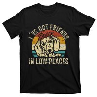 I've Got Friends In Low Places funny Dachshund Wiener Dog T-Shirt