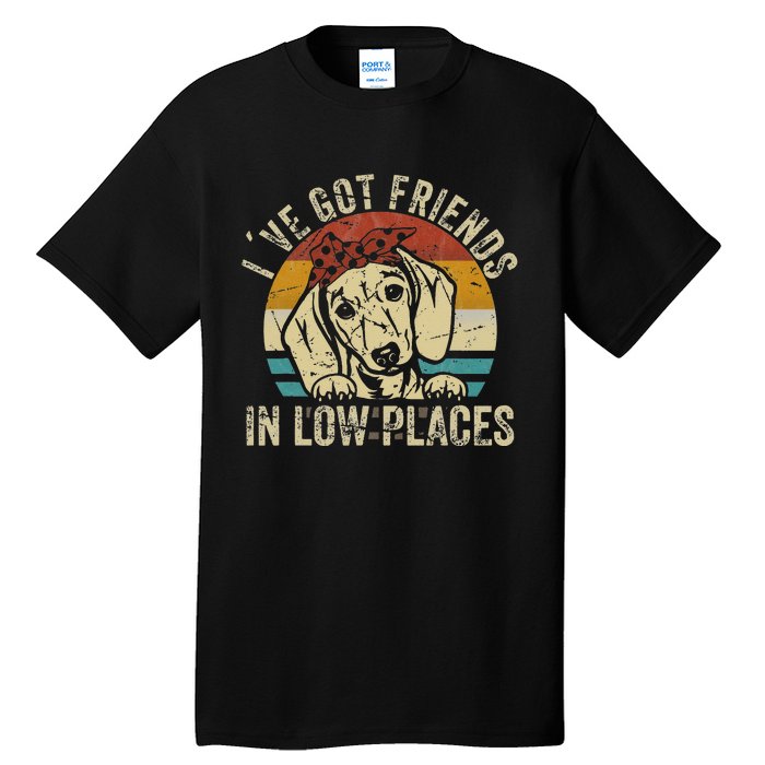 I've Got Friends In Low Places funny Dachshund Wiener Dog Tall T-Shirt