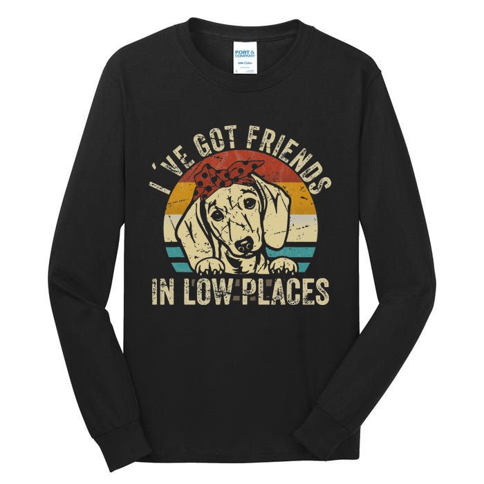 I've Got Friends In Low Places funny Dachshund Wiener Dog Tall Long Sleeve T-Shirt