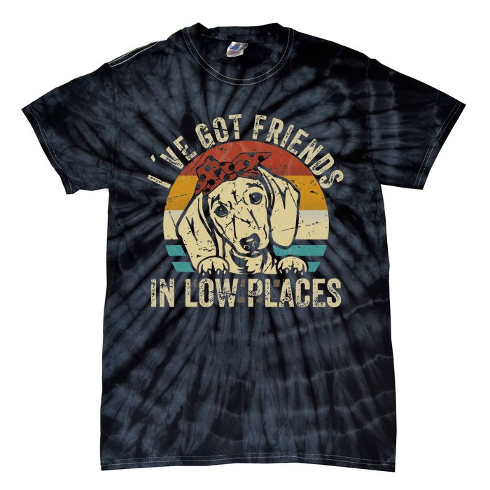 I've Got Friends In Low Places funny Dachshund Wiener Dog Tie-Dye T-Shirt