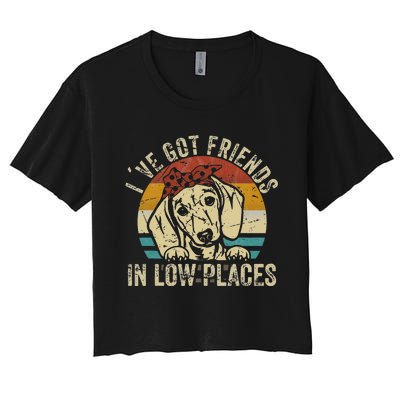 I've Got Friends In Low Places funny Dachshund Wiener Dog Women's Crop Top Tee