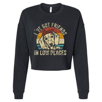 I've Got Friends In Low Places funny Dachshund Wiener Dog Cropped Pullover Crew