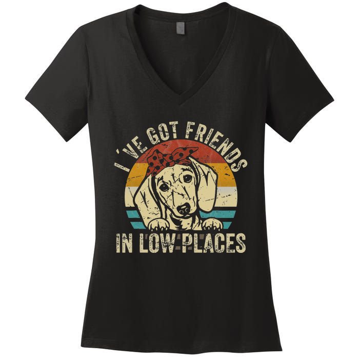 I've Got Friends In Low Places funny Dachshund Wiener Dog Women's V-Neck T-Shirt