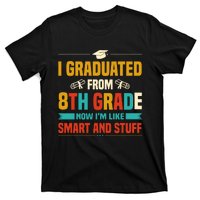 I Graduated From 8th Grade Now Im Like T-Shirt