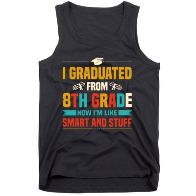 I Graduated From 8th Grade Now Im Like Tank Top