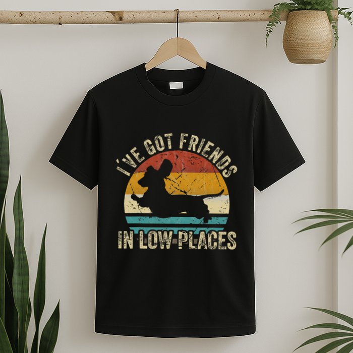 I've Got Friends In Low Places funny Dachshund Wiener Dog T-Shirt