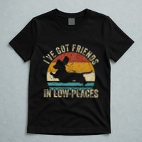 I've Got Friends In Low Places funny Dachshund Wiener Dog T-Shirt