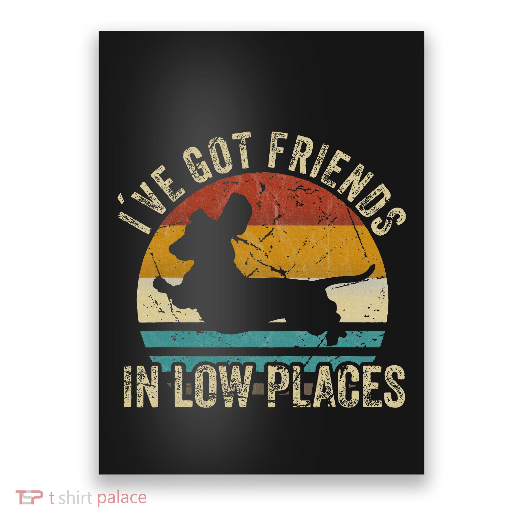 I've Got Friends In Low Places funny Dachshund Wiener Dog Poster