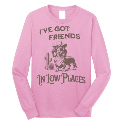 IVe Got Friends In Low Places Dachshund Long Sleeve Shirt