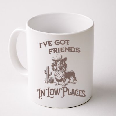 IVe Got Friends In Low Places Dachshund Mug