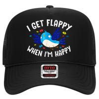 I Get Flappy When Im Happy Autism Awareness Day High Crown Mesh Back Trucker Hat