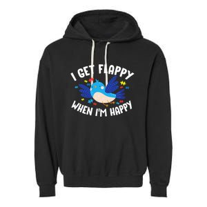 I Get Flappy When I'm Happy Autism Awareness Day Gift Meaningful Gift Garment-Dyed Fleece Hoodie