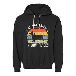 I've Got Friends In Low Places Dachshund Dog Garment-Dyed Fleece Hoodie