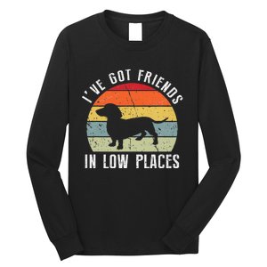 I've Got Friends In Low Places Dachshund Dog Long Sleeve Shirt