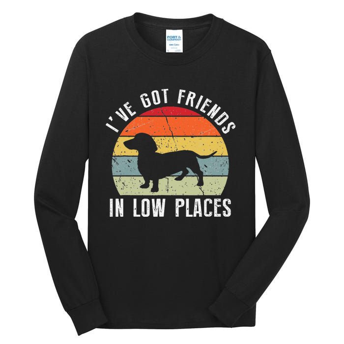 I've Got Friends In Low Places Dachshund Dog Tall Long Sleeve T-Shirt