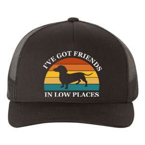 I've Got Friends In Low Places Dachshund Wiener Dog Funny Yupoong Adult 5-Panel Trucker Hat