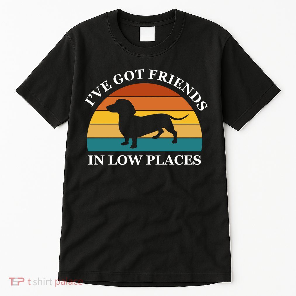 I've Got Friends In Low Places Dachshund Wiener Dog Funny Tall T-Shirt