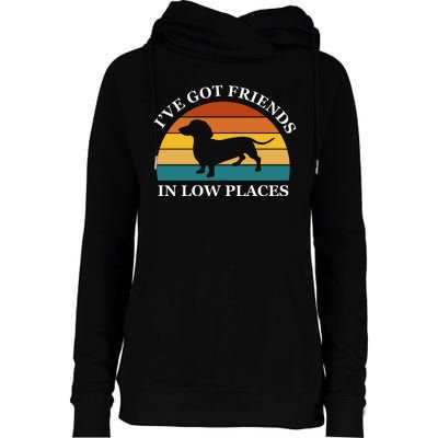 I've Got Friends In Low Places Dachshund Wiener Dog Funny Womens Funnel Neck Pullover Hood