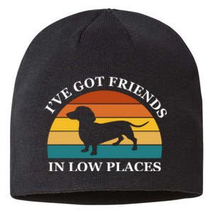 I've Got Friends In Low Places Dachshund Wiener Dog Funny Sustainable Beanie