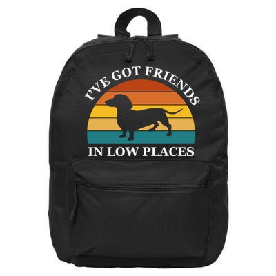 I've Got Friends In Low Places Dachshund Wiener Dog Funny 16 in Basic Backpack