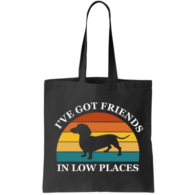 I've Got Friends In Low Places Dachshund Wiener Dog Funny Bag