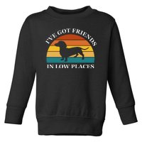 I've Got Friends In Low Places Dachshund Wiener Dog Funny Toddler Sweatshirt