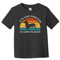 I've Got Friends In Low Places Dachshund Wiener Dog Funny Toddler T-Shirt