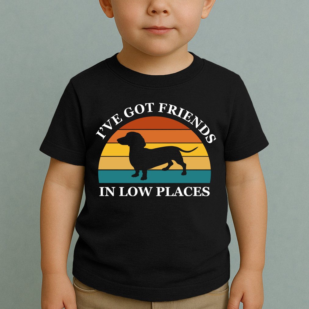 I've Got Friends In Low Places Dachshund Wiener Dog Funny Toddler T-Shirt