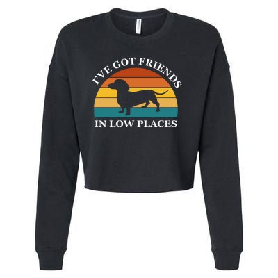 I've Got Friends In Low Places Dachshund Wiener Dog Funny Cropped Pullover Crew