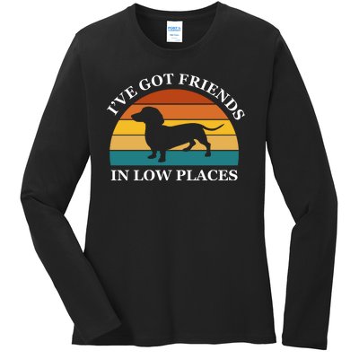 I've Got Friends In Low Places Dachshund Wiener Dog Funny Ladies Long Sleeve Shirt