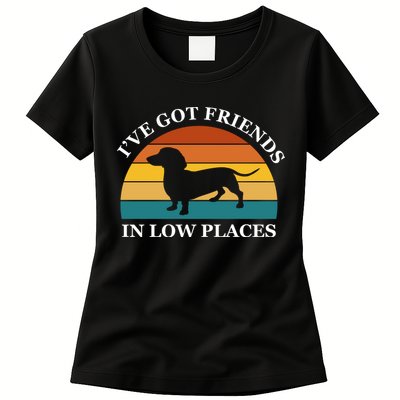 I've Got Friends In Low Places Dachshund Wiener Dog Funny Womens T-Shirt