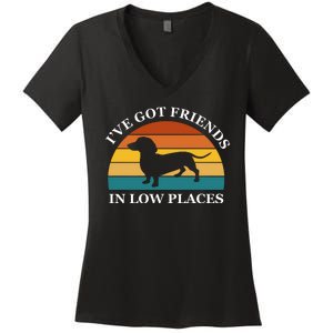 I've Got Friends In Low Places Dachshund Wiener Dog Funny Women's V-Neck T-Shirt