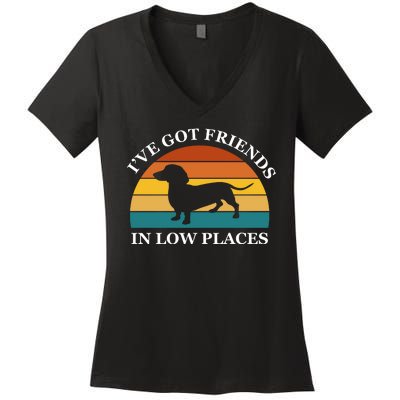 I've Got Friends In Low Places Dachshund Wiener Dog Funny Women's V-Neck T-Shirt