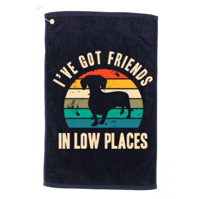 IVe Got Friends In Low Places Funny Dachshund Vintage Gift Platinum Collection Golf Towel