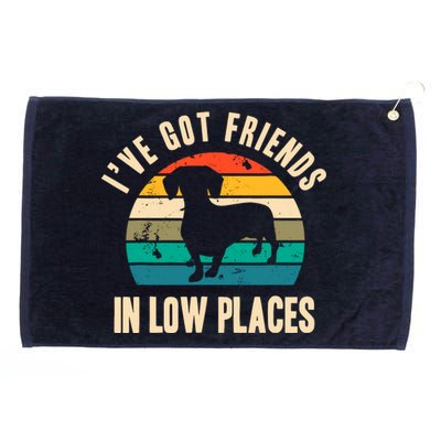 IVe Got Friends In Low Places Funny Dachshund Vintage Gift Grommeted Golf Towel