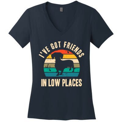 IVe Got Friends In Low Places Funny Dachshund Vintage Gift Women's V-Neck T-Shirt