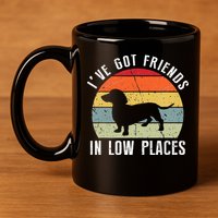 I've Got Friends In Low Places Dachshund Wiener Dog 11oz C Handle Ceramic Mug