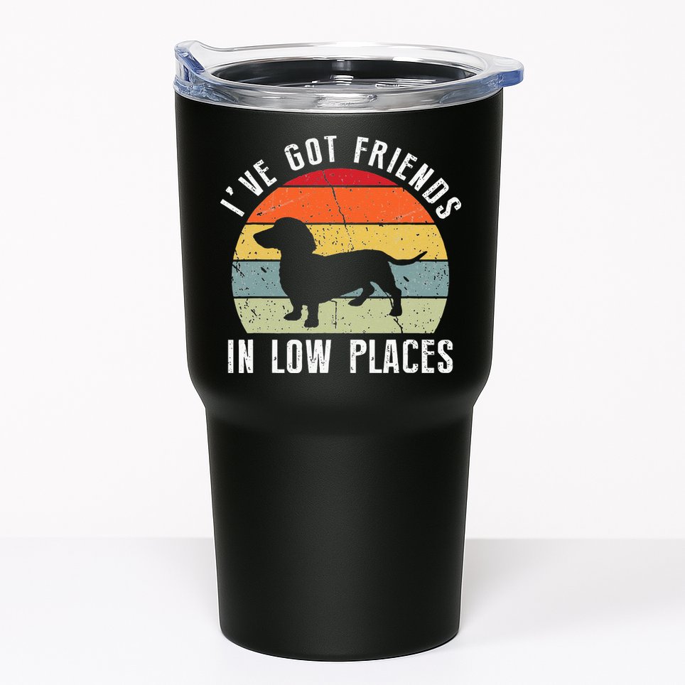 I've Got Friends In Low Places Dachshund Wiener Dog Tumbler