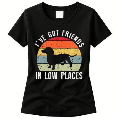 I've Got Friends In Low Places Dachshund Wiener Dog Womens T-Shirt