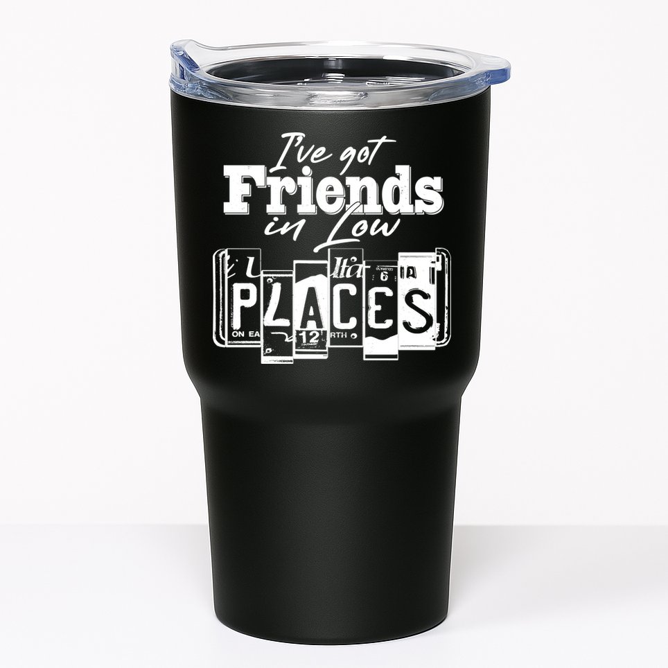 I've Got Friend In Low Places Travel Lover Tumbler