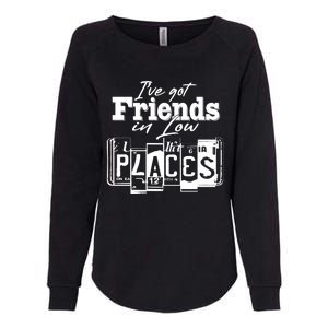 I've Got Friend In Low Places Travel Lover Womens California Wash Sweatshirt