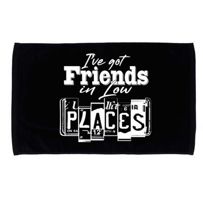 I've Got Friend In Low Places Travel Lover Microfiber Hand Towel