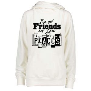 I've Got Friend In Low Places Travel Lover Womens Funnel Neck Pullover Hood