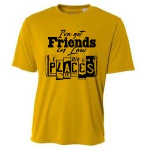 I've Got Friend In Low Places Travel Lover Cooling Performance Crew T-Shirt