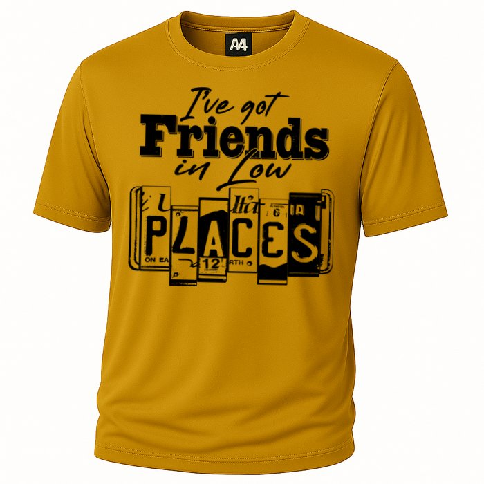 I've Got Friend In Low Places Travel Lover Cooling Performance Crew T-Shirt