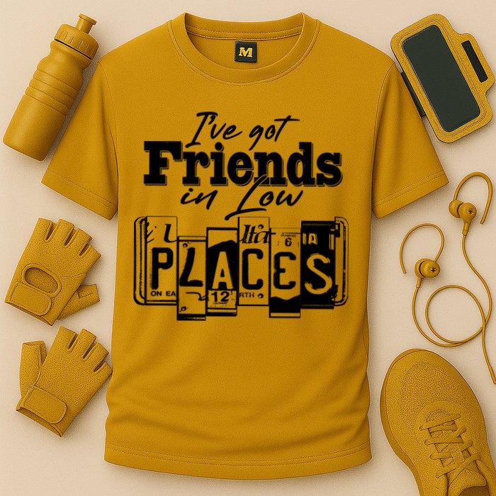I've Got Friend In Low Places Travel Lover Cooling Performance Crew T-Shirt