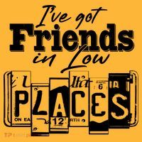 I've Got Friend In Low Places Travel Lover Tall T-Shirt