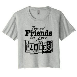 I've Got Friend In Low Places Travel Lover Women's Crop Top Tee