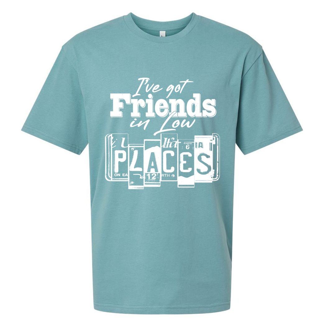 I've Got Friend In Low Places Travel Lover Sueded Cloud Jersey T-Shirt