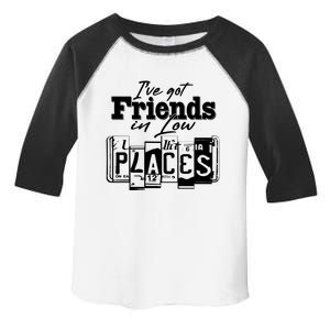 I've Got Friend In Low Places Travel Lover Toddler Fine Jersey T-Shirt